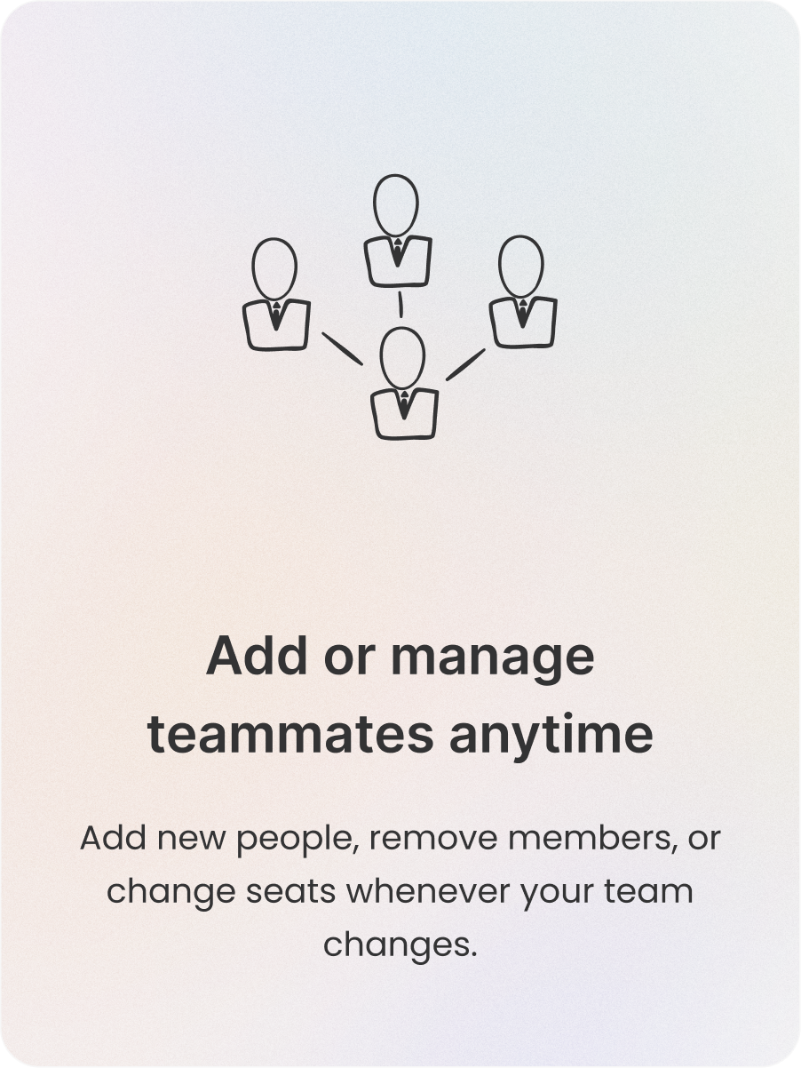 Add or manage teammates anytime